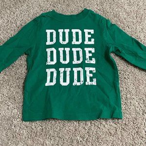 Green Old Navy DUDE Long Sleeve T-shirt size 2T